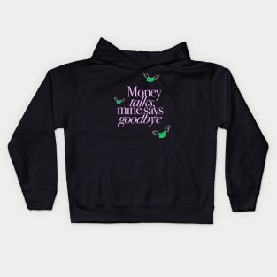 Money Talks Mine Says Goodbye Funny Finance Gift Kids Hoodie